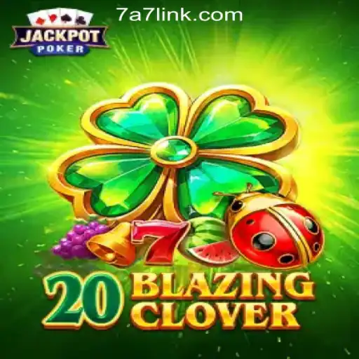 Exploring the Excitement of 20BlazingClover at 7A7.com Oficial Slots Brasil #1