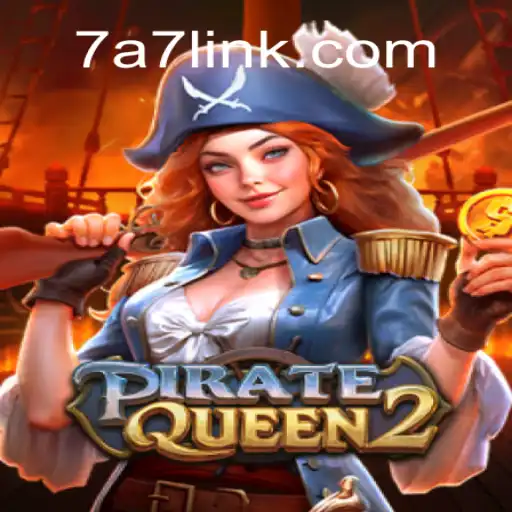 PirateQueen2: Discover the Exciting World of 7A7.com Oficial Slots Brasil #1